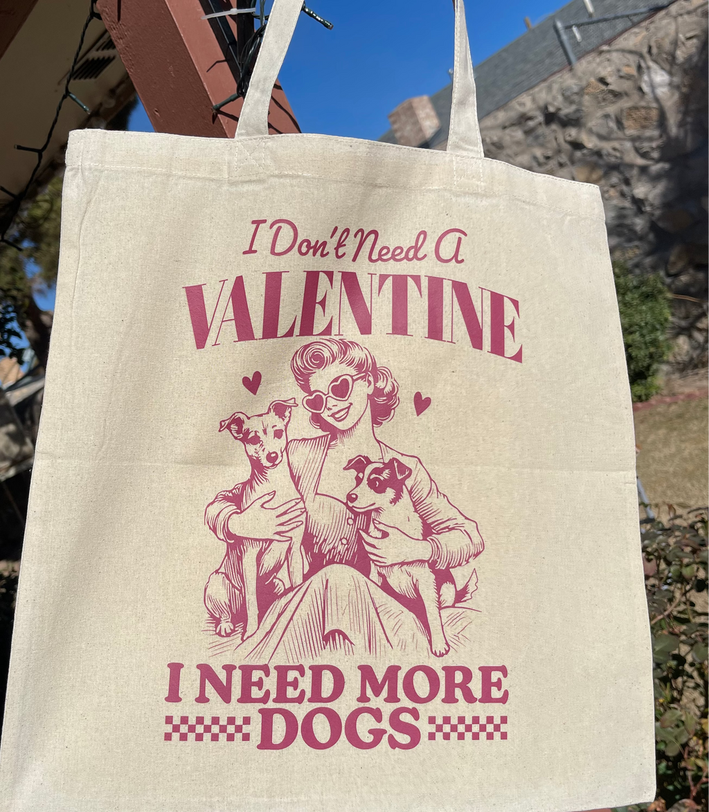 No Valentine More Dogs Tote Bag